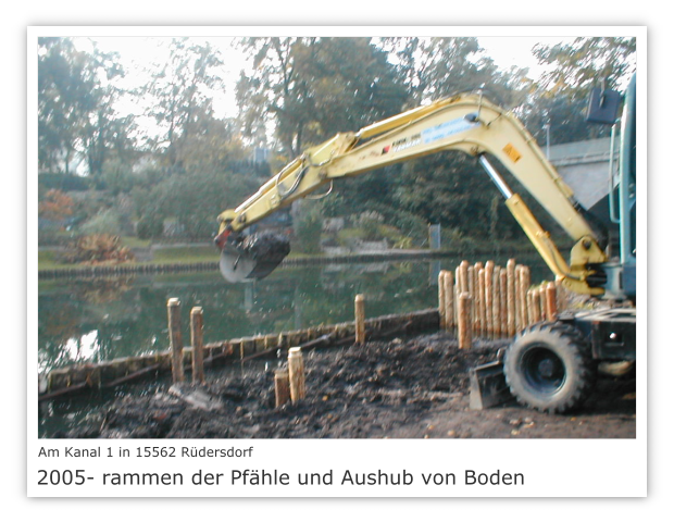 Am Kanal 1 in 15562 Rdersdorf Bild 7 - rammen der Pfhle und Aushub von Boden