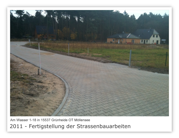 Am Wasser 1-18 in 15537 Gnheide OT Mllensee Bild 12 - Fertigstellung der Straenbauarbeiten