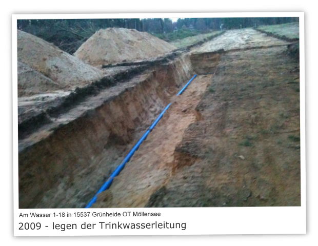Am Wasser 1-18 in 15537 Gnheide OT Mllensee Bild 5 - 2009 legen der Trinkwasserleitung